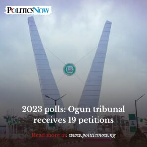2023 polls: Ogun tribunal receives 19 petitions