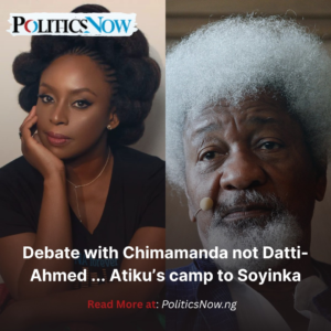 Debate with Chimamanda not Datti-Ahmed – Atiku’s camp to Soyinka