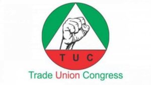 Trade Union Congress Demands N200,000 Minimum Wage Before June Ends