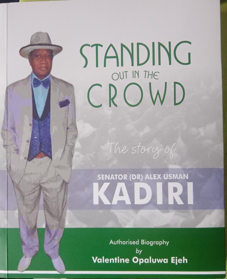 Review of ‘Standing Out in the Crowd’: The Story of Senator (Dr) Alex Usman Kadiri